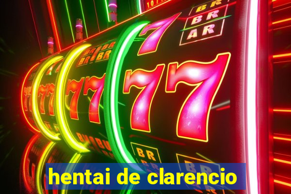 hentai de clarencio